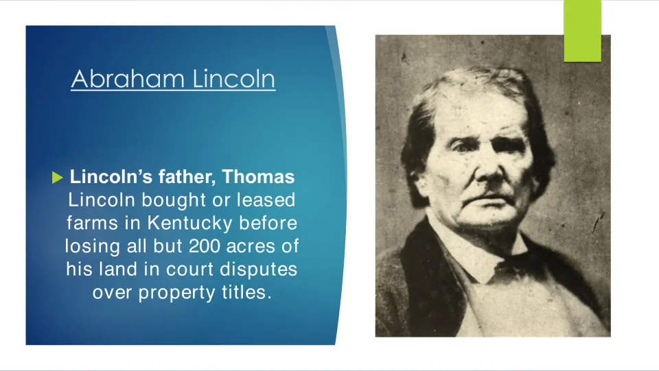 Lincoln's father Thomas: he lost all but 200 acres of his Kentucky farmland in court disputes over land titles