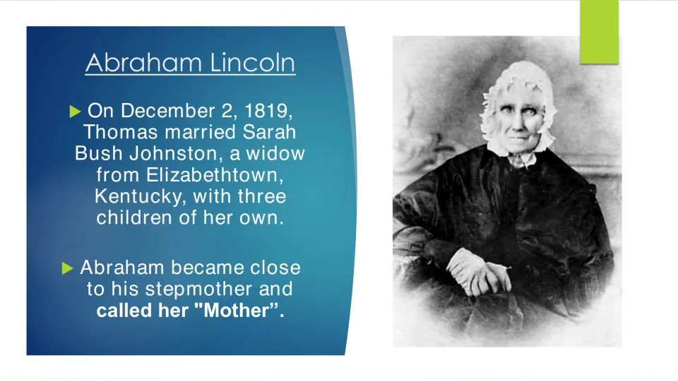 Stepmother Sarah Bush Johnston: slide tells of Thomas marrying the Kentucky widow in 1819 and Abraham calling her "Mother"