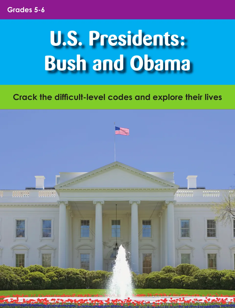 Cover of U.S. Presidents: Bush and Obama, a Grades 5-6 code-cracking biography packet, with a photo of the White House