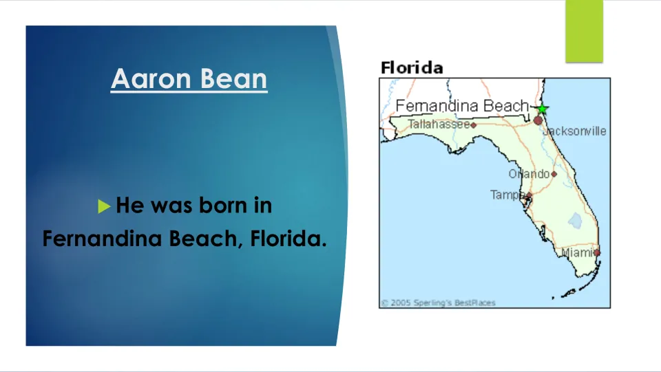 Birthplace slide stating Aaron Bean was born in Fernandina Beach, Florida, with a map marking the city