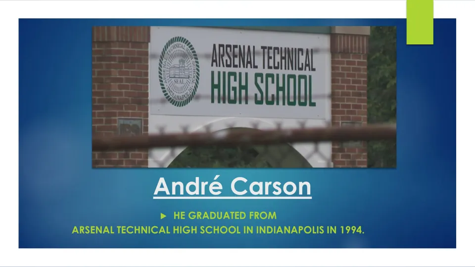 Biography slide stating André Carson graduated from Arsenal Technical High School in Indianapolis in 1994