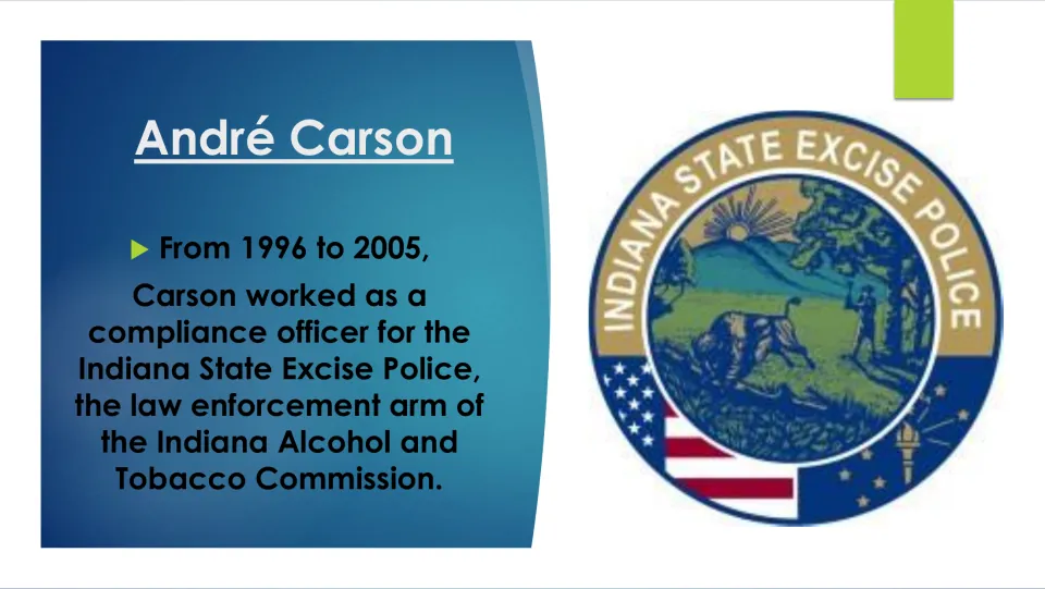 Biography slide describing André Carson’s work as an Indiana State Excise Police compliance officer, 1996–2005