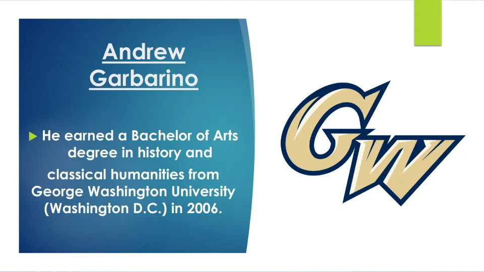 Biography slide on Garbarino’s 2006 BA in history and classical humanities from George Washington University