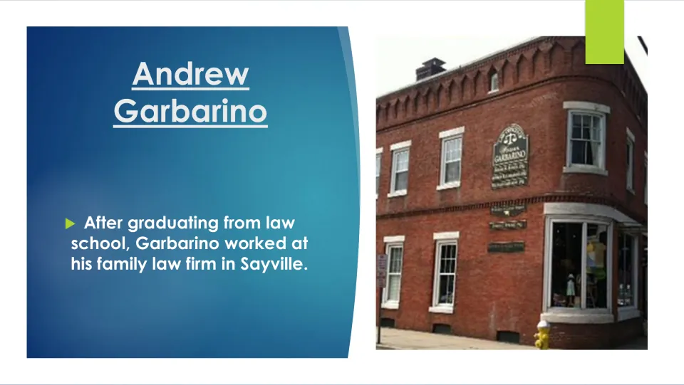 Biography slide describing Andrew Garbarino’s work at his family law firm in Sayville after law school