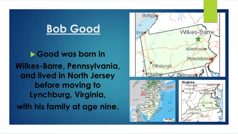 Biography slide tracing Bob Good’s childhood from Wilkes-Barre to North Jersey and Lynchburg at age nine