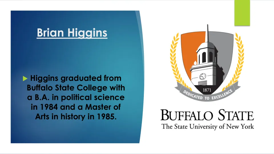 Biography slide listing Higgins's Buffalo State degrees: a 1984 B.A. in political science and 1985 M.A. in history