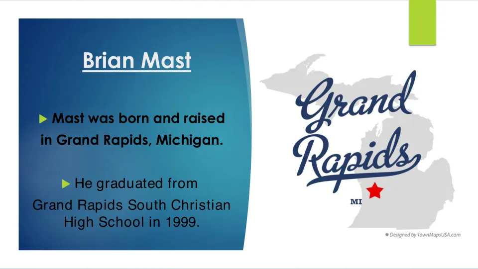 Biography slide on Mast’s Grand Rapids upbringing and 1999 graduation from South Christian High School