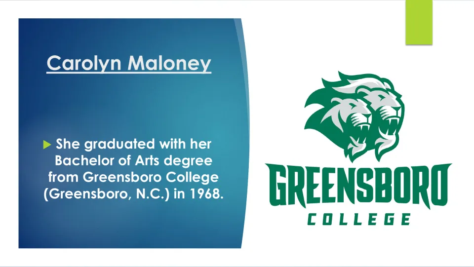 Biography slide stating Carolyn Maloney earned a Bachelor of Arts degree from Greensboro College in 1968