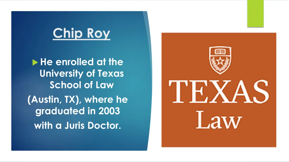 Biography slide on Chip Roy's University of Texas School of Law education and 2003 Juris Doctor graduation