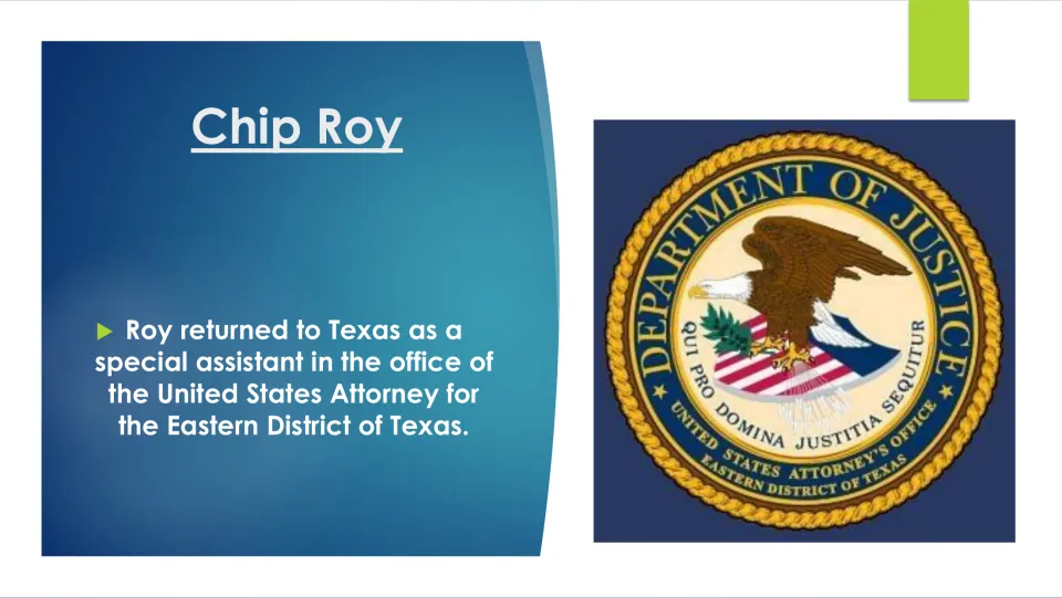 Biography slide on Chip Roy's return to Texas as a special assistant in the Eastern District U.S. Attorney's office