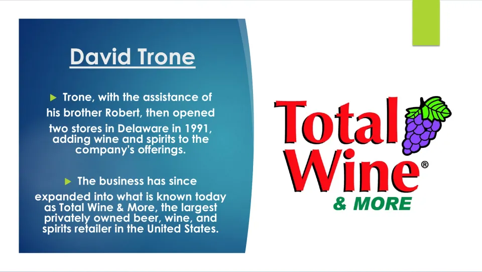 Biography slide tracing David and Robert Trone’s two Delaware stores in 1991 to the growth of Total Wine & More