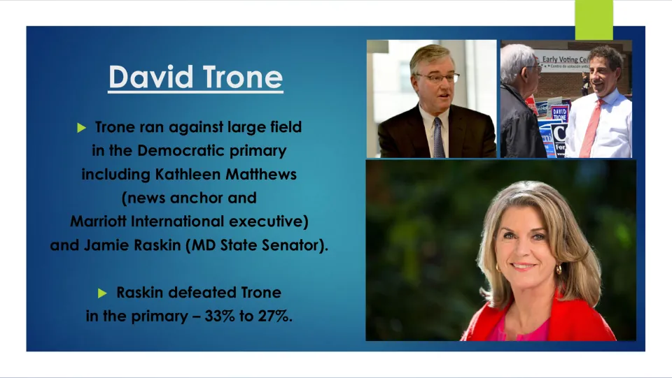 Biography slide naming primary rivals Kathleen Matthews and Jamie Raskin, who defeated David Trone 33% to 27%