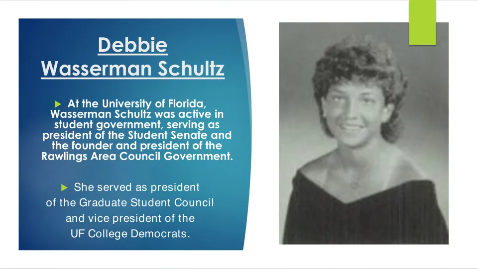 Biography slide describing Wasserman Schultz’s University of Florida student government and College Democrats roles