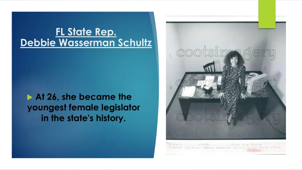 Biography slide stating that Wasserman Schultz became Florida’s youngest female legislator at age 26