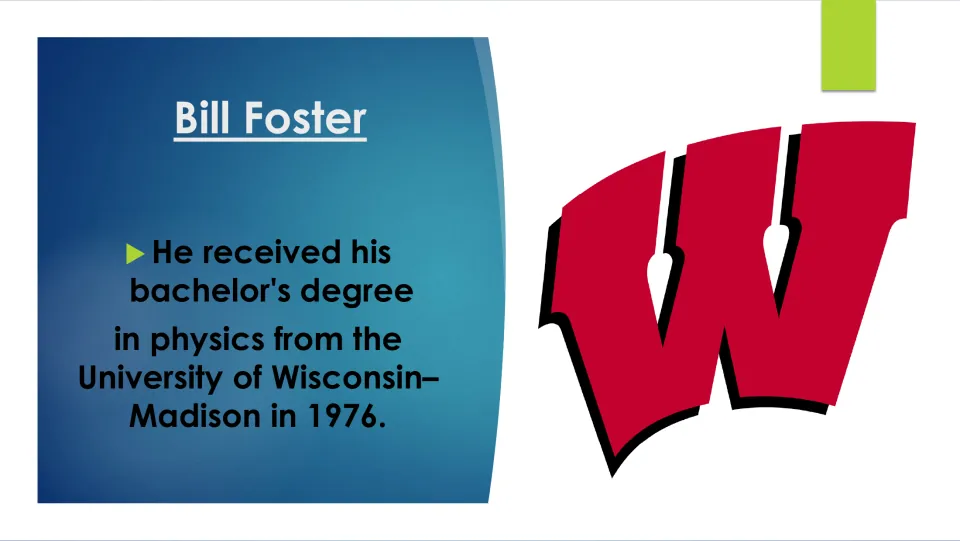 Biography slide on Bill Foster’s 1976 bachelor’s degree in physics from the University of Wisconsin–Madison
