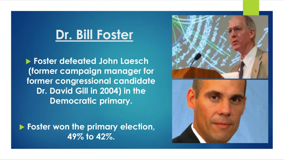 Biography slide describing Bill Foster’s Democratic primary victory over John Laesch, 49 percent to 42 percent