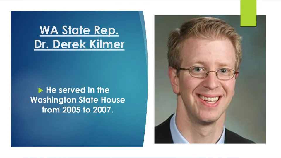State legislative biography slide stating that Kilmer served in the Washington State House from 2005 to 2007