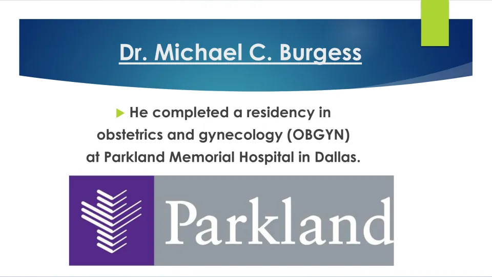 Biography slide describing Burgess's obstetrics and gynecology residency at Parkland Memorial Hospital