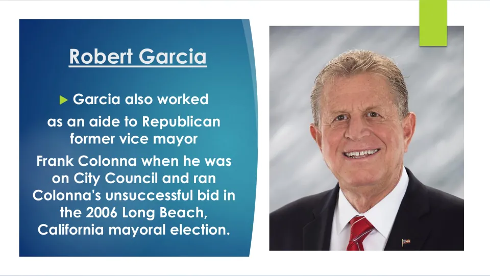 Garcia's work as an aide to Republican former vice mayor Frank Colonna, running his unsuccessful 2006 Long Beach mayoral bid