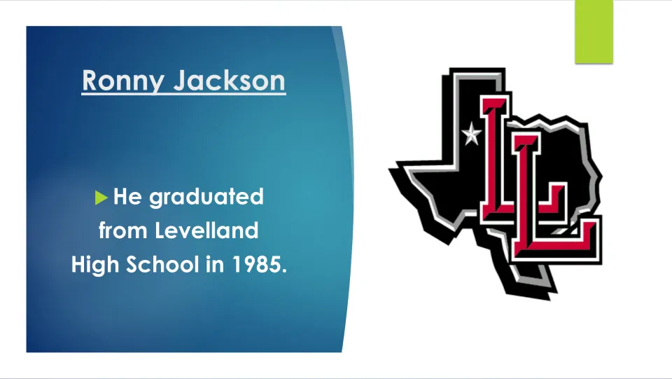 Education biography slide stating Ronny Jackson graduated from Levelland High School in the year 1985