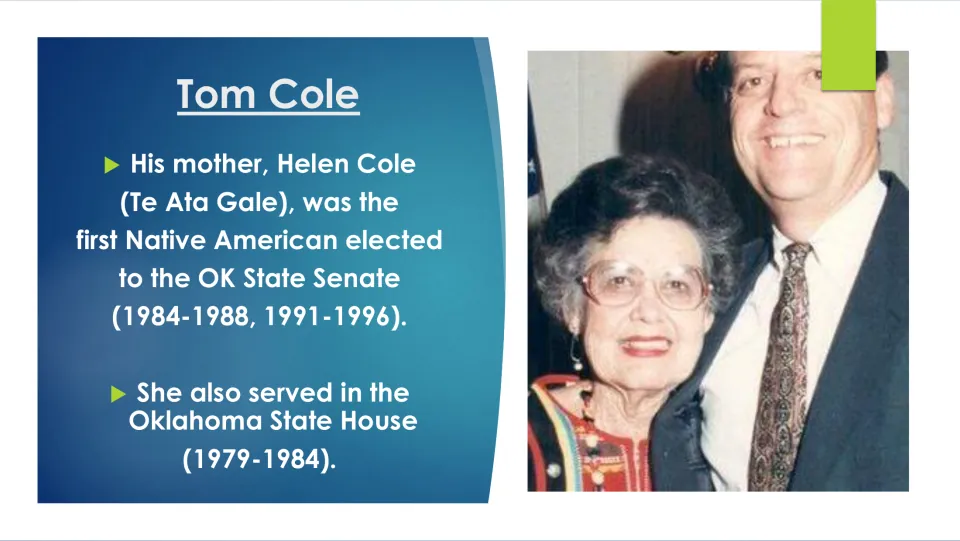 Biography slide about Tom Cole’s mother, Helen Cole (Te Ata Gale), and her Oklahoma Senate and House service