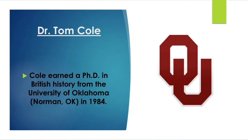 Biography slide documenting Tom Cole’s 1984 Ph.D. in British history from the University of Oklahoma