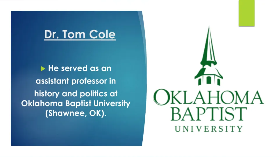 Biography slide describing Tom Cole’s work as an assistant professor at Oklahoma Baptist University