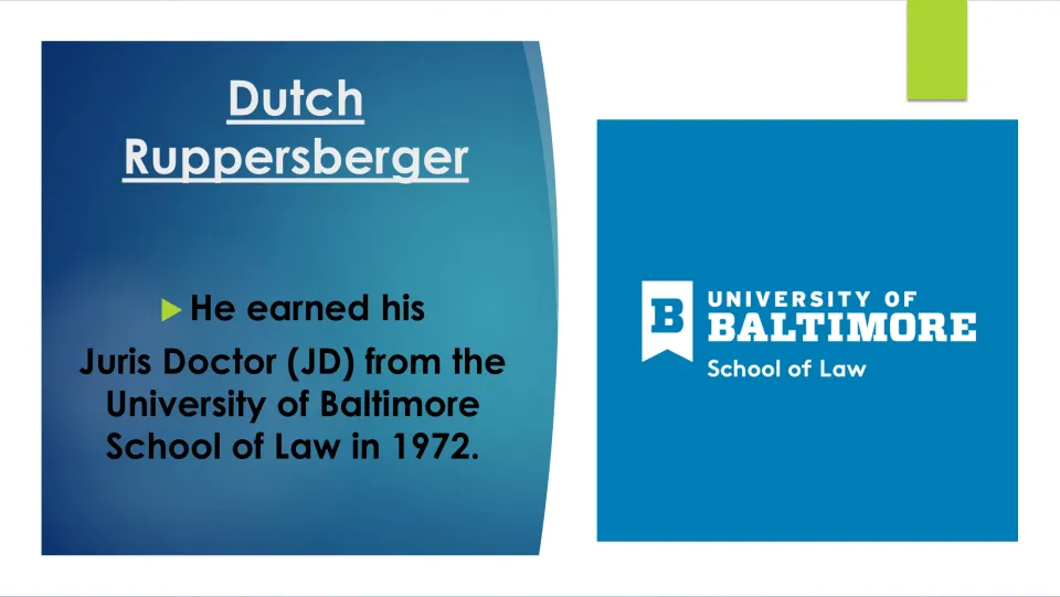 Education slide stating that Dutch Ruppersberger earned his JD at the University of Baltimore in 1972