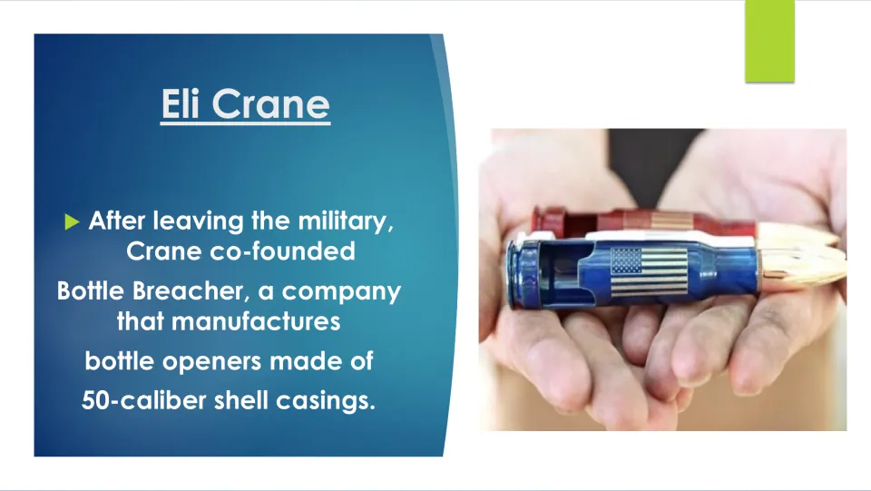 Bottle Breacher: after the military, Crane co-founded a company making bottle openers from 50-caliber shell casings