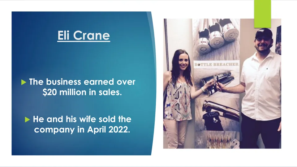 Business results: Bottle Breacher earned over $20 million in sales, and Crane and his wife sold the company in April 2022