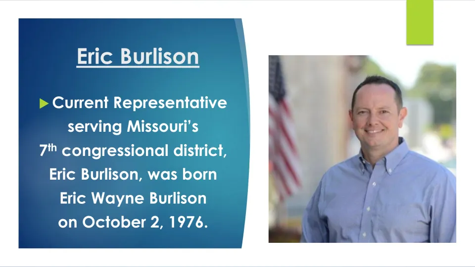 Biography slide introducing Missouri Representative Eric Wayne Burlison and his October 2, 1976 birthdate