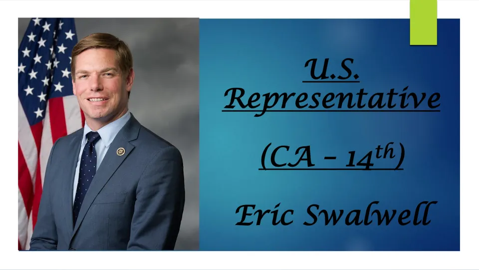 Title slide: U.S. Representative (CA-14th) Eric Swalwell, with his official portrait in front of an American flag