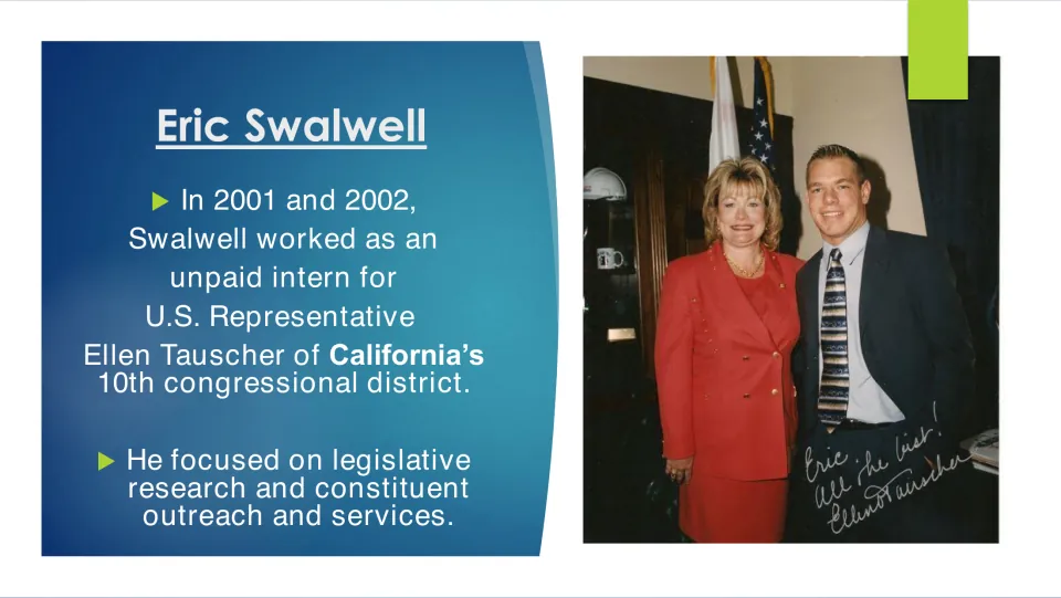 Internship slide: Swalwell as unpaid intern for Rep. Ellen Tauscher, 2001 to 2002, doing legislative research and outreach