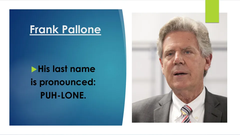 Biography slide explaining that Frank Pallone’s last name is pronounced “PUH-LONE,” alongside his portrait