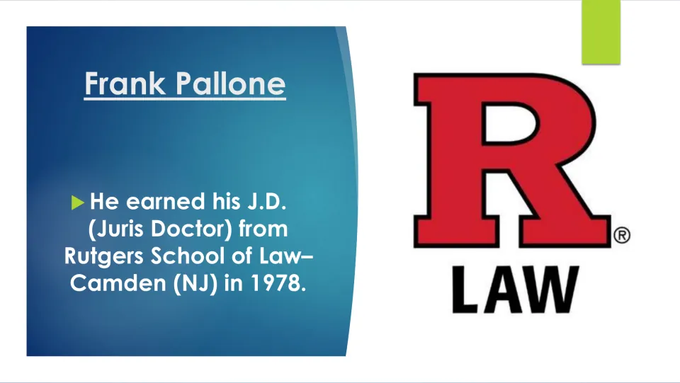 Biography slide covering Frank Pallone’s 1978 J.D. (Juris Doctor) from Rutgers School of Law–Camden