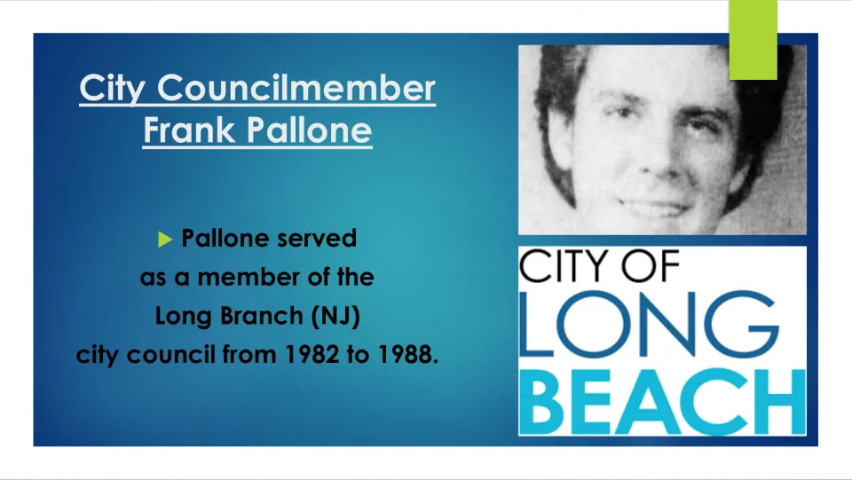 Biography slide describing Frank Pallone’s service on the Long Branch, New Jersey, city council from 1982 to 1988