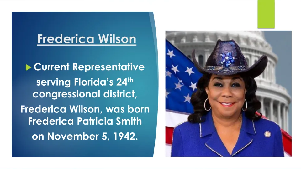 Biography slide 2: Frederica Wilson’s birth name, Frederica Patricia Smith, and birthdate, November 5, 1942