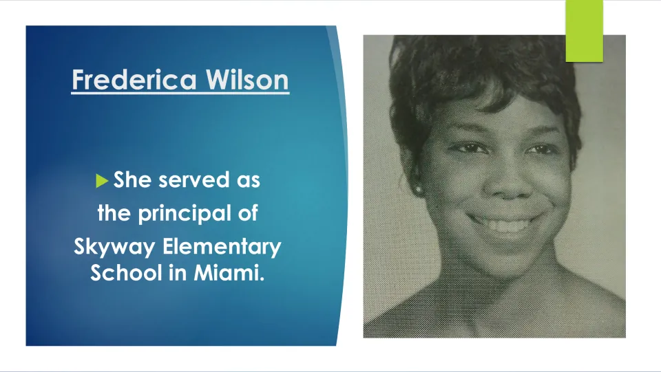 Biography slide 8: Frederica Wilson served as principal of Skyway Elementary School in Miami, with a portrait