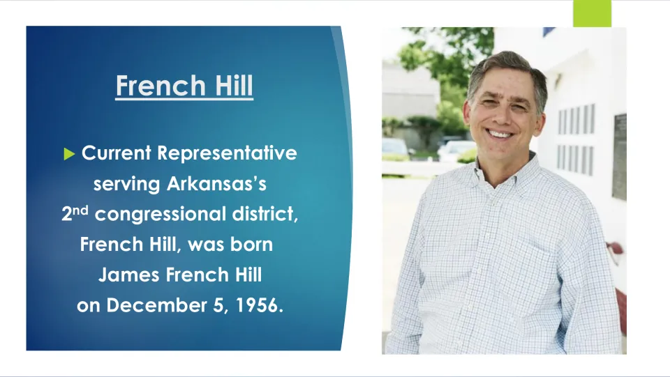Biography slide giving French Hill’s full name, James French Hill, and birth date of December 5, 1956