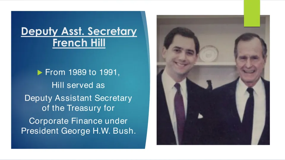 Career slide detailing French Hill’s 1989–1991 role as Deputy Assistant Secretary of the Treasury