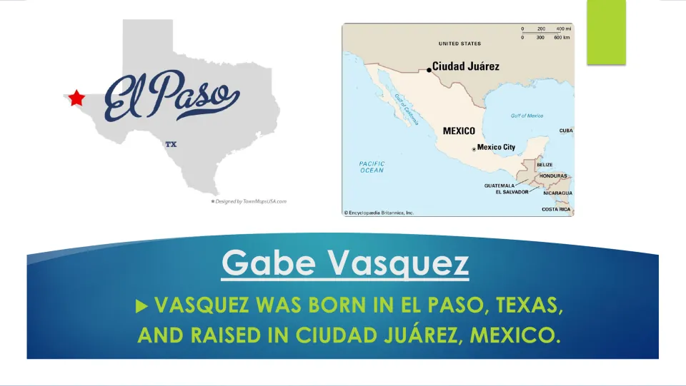 Biography slide showing maps of El Paso, Texas, and Ciudad Juárez, Mexico, where Vasquez was born and raised