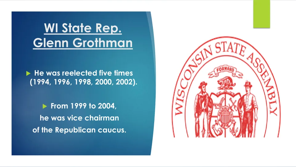 Political career slide listing Grothman's five reelections and 1999–2004 Republican caucus vice chairmanship