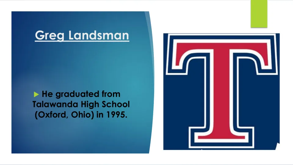 Biography slide stating that Greg Landsman graduated from Talawanda High School in Oxford, Ohio, in 1995