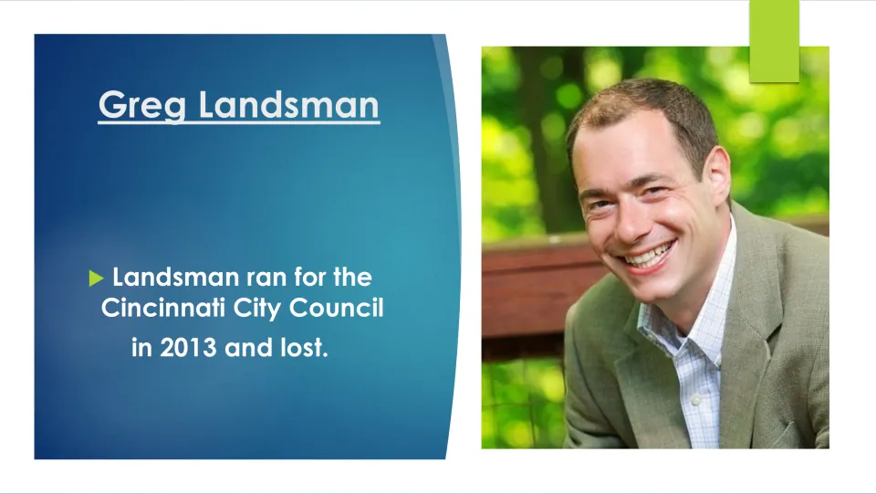 Biography slide stating that Greg Landsman ran for Cincinnati City Council in 2013 and lost the election