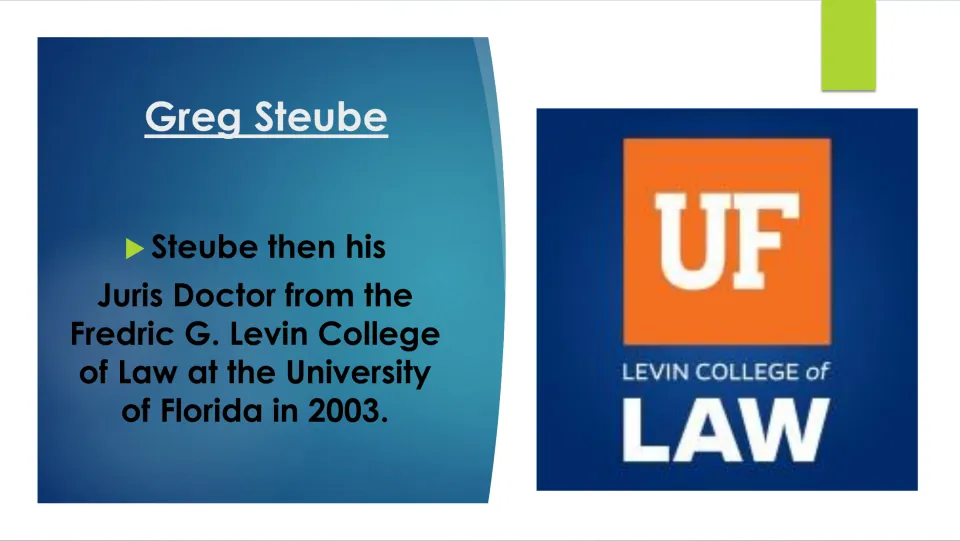 Biography slide on Steube’s 2003 Juris Doctor from the University of Florida’s Frederic G. Levin College of Law