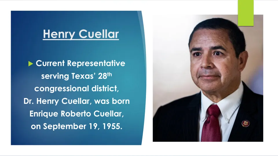 Biography slide identifying Henry Cuellar with Texas’ 28th district and his birth on September 19, 1955