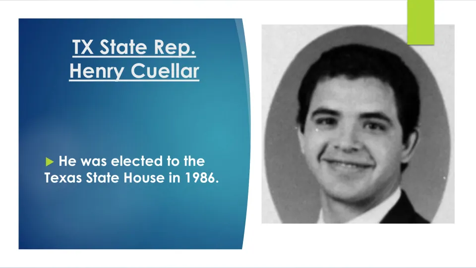 Biography slide stating that Henry Cuellar was elected to the Texas State House in 1986, with a portrait