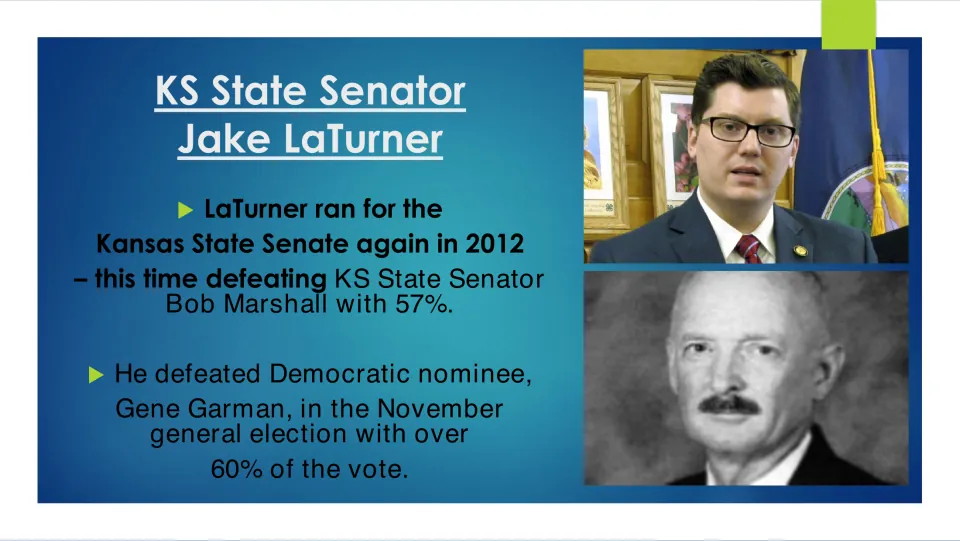 Biography slide on LaTurner's 2012 Senate wins over Bob Marshall with 57% and Gene Garman with over 60%