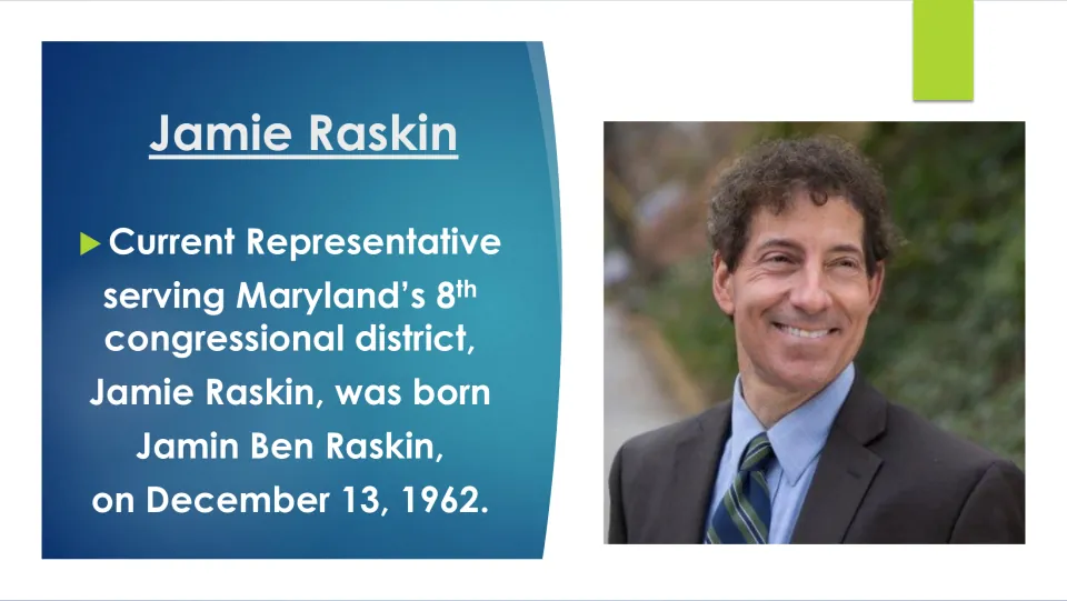 Biography slide introducing Jamie Raskin as Jamin Ben Raskin, born December 13, 1962, and a Maryland representative