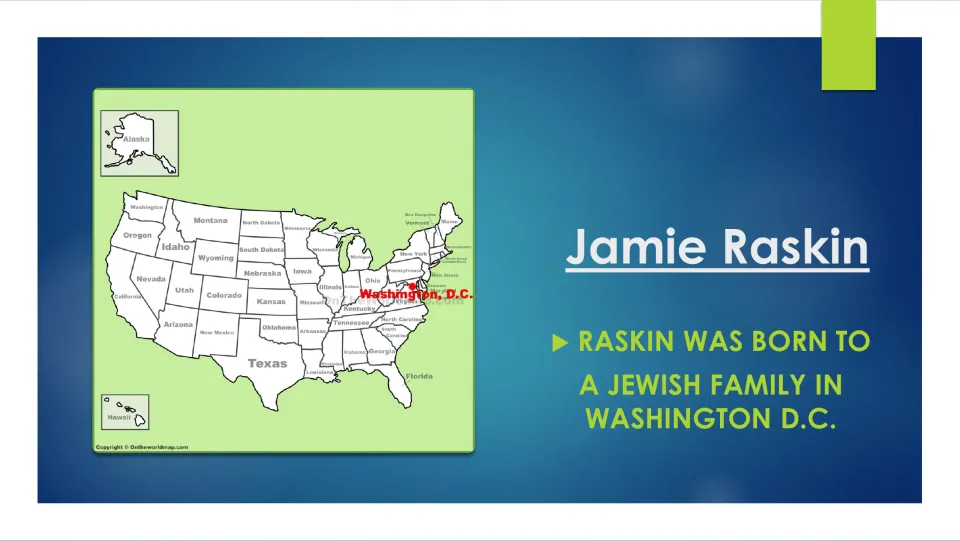 Biography slide stating Jamie Raskin was born to a Jewish family in Washington, D.C., with a labeled U.S. map